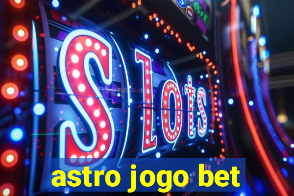 astro jogo bet