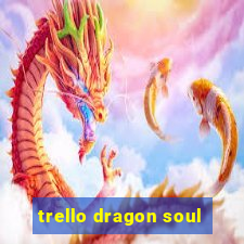 trello dragon soul