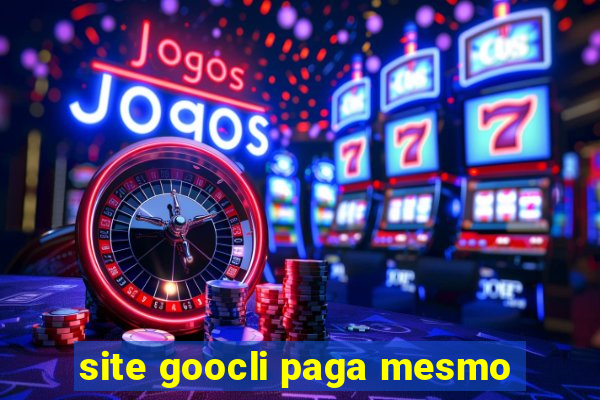 site goocli paga mesmo