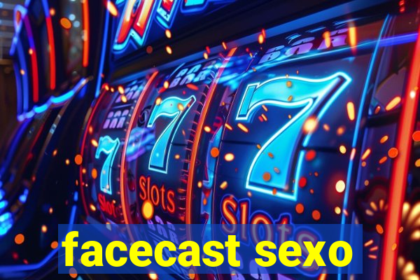 facecast sexo