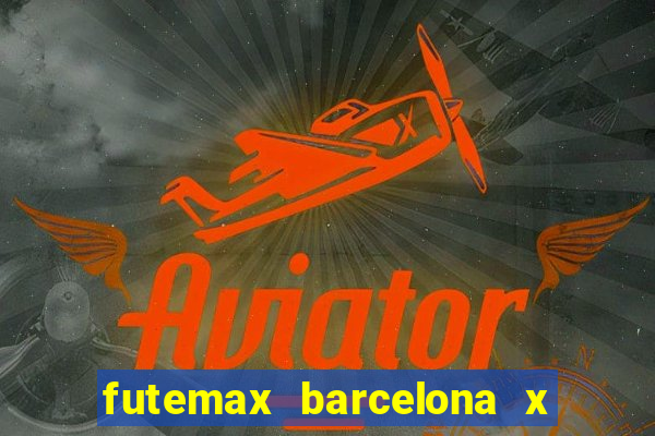 futemax barcelona x real madrid