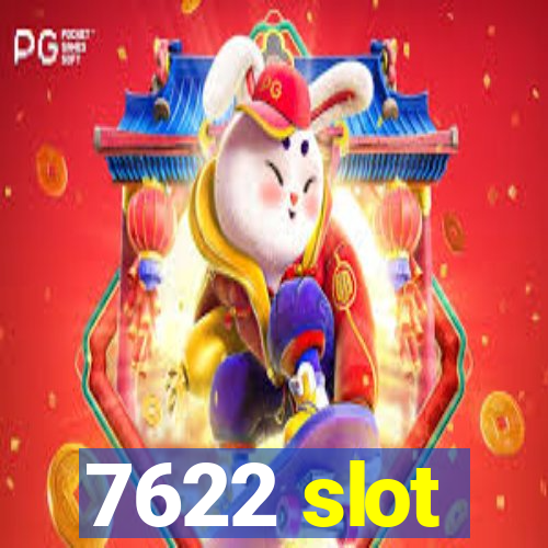 7622 slot