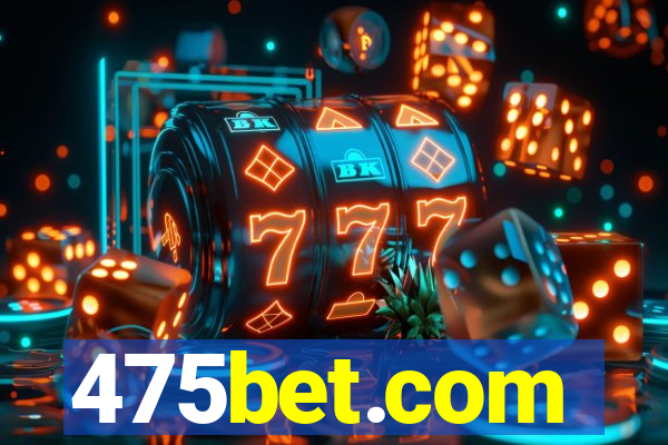 475bet.com