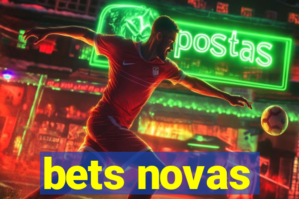 bets novas