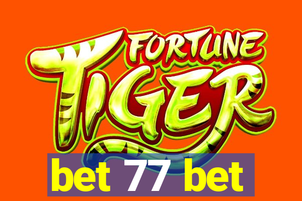 bet 77 bet