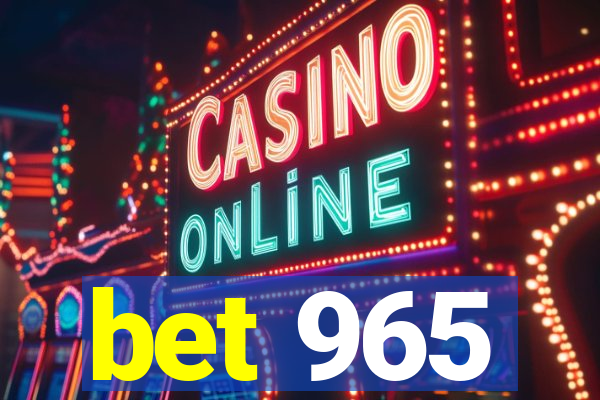 bet 965