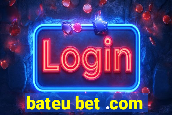 bateu bet .com