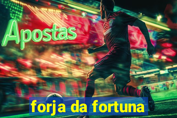 forja da fortuna