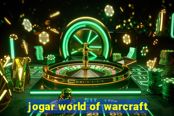 jogar world of warcraft