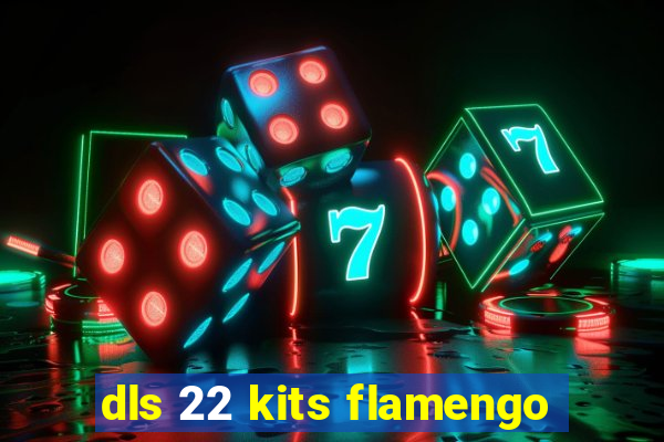 dls 22 kits flamengo