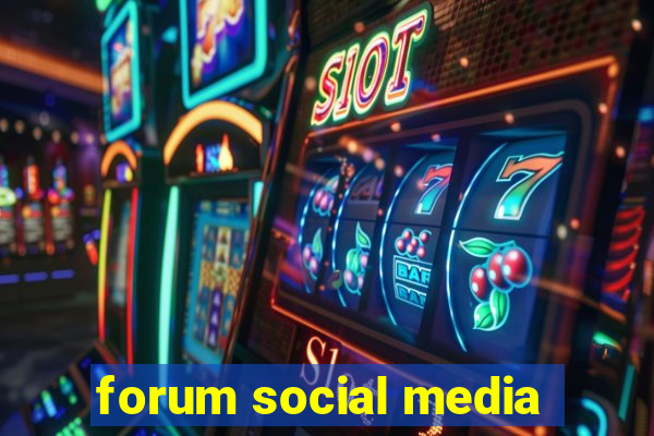 forum social media