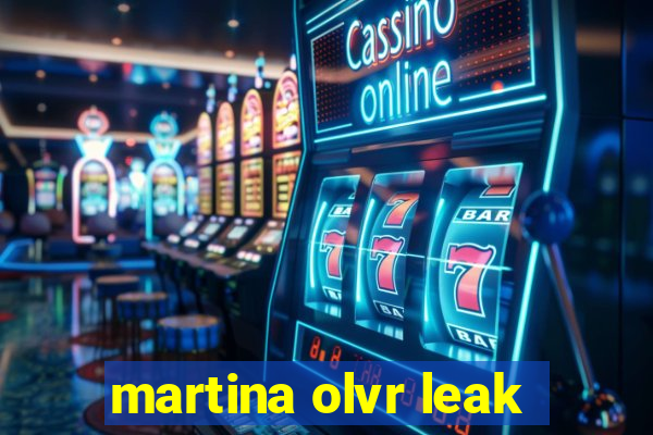 martina olvr leak