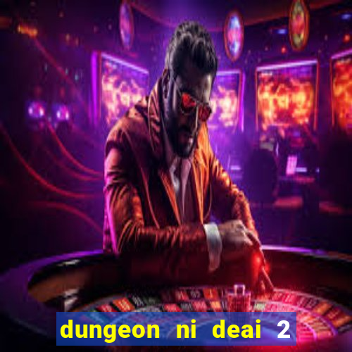 dungeon ni deai 2 temporada dublado