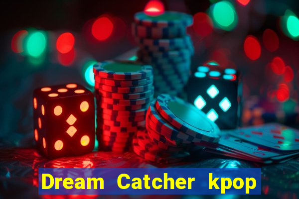 Dream Catcher kpop dreamcatcher kpop lightstick