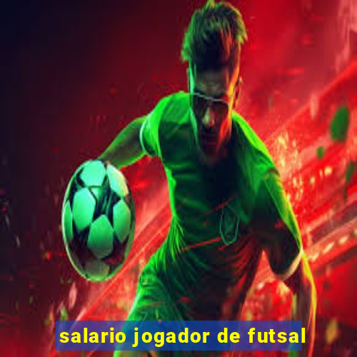 salario jogador de futsal