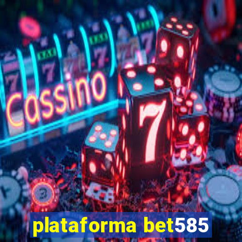 plataforma bet585