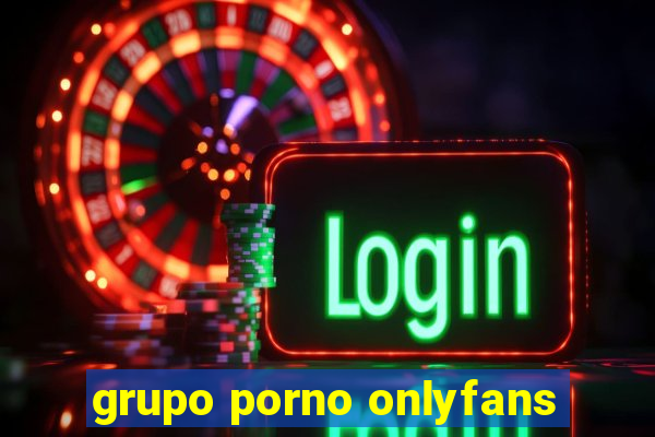 grupo porno onlyfans