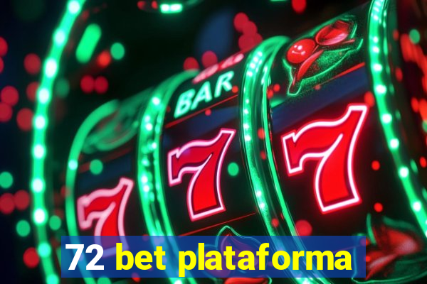 72 bet plataforma