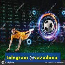 telegram @vazadona