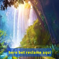 hero bet reclame aqui