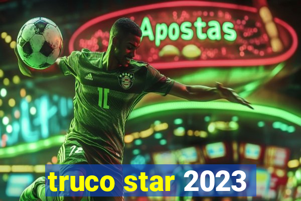 truco star 2023