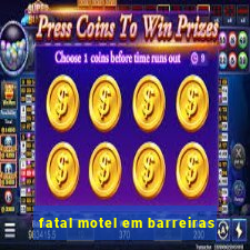 fatal motel em barreiras