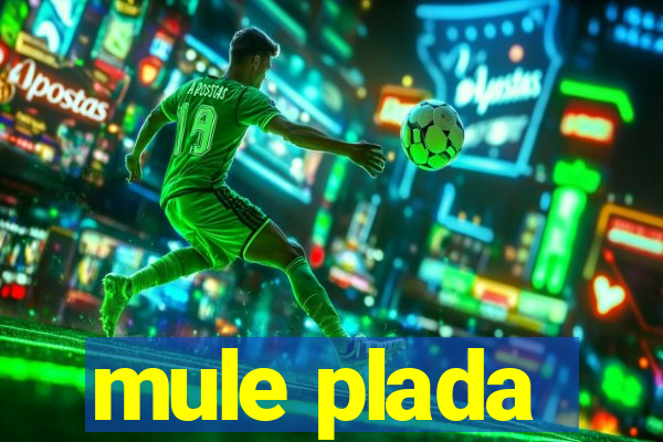 mule plada