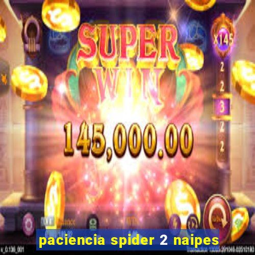 paciencia spider 2 naipes