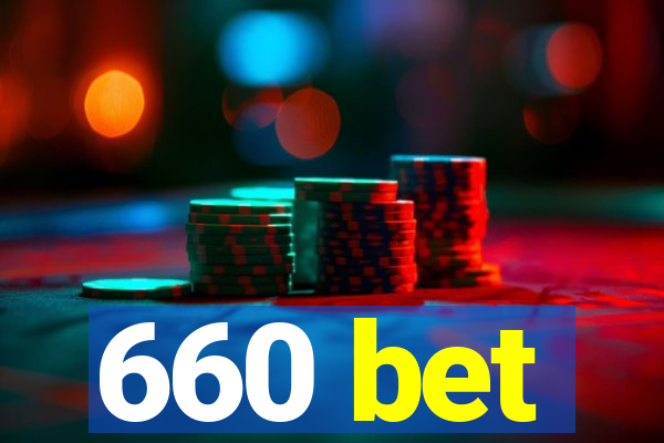 660 bet