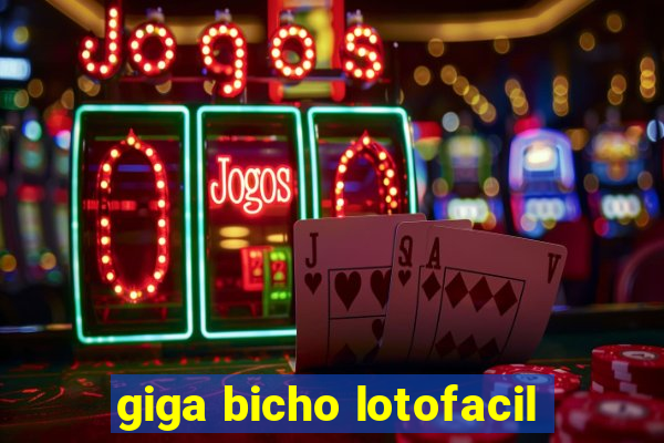 giga bicho lotofacil