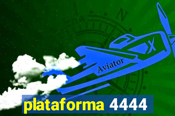 plataforma 4444