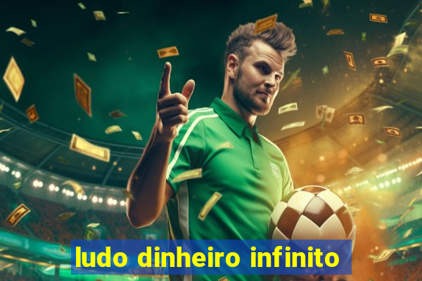 ludo dinheiro infinito