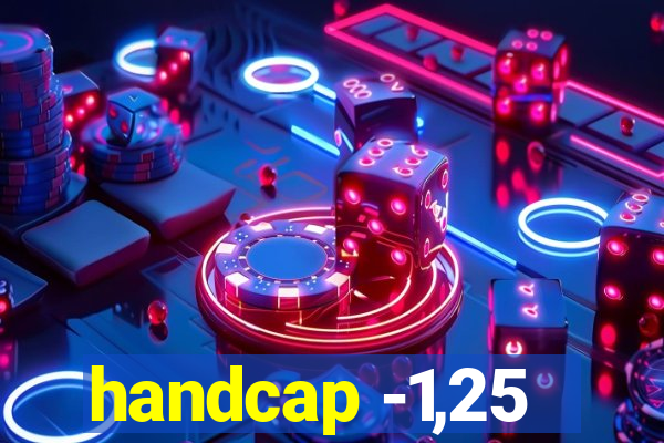 handcap -1,25