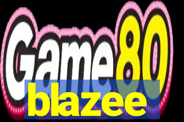 blazee