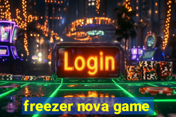 freezer nova game