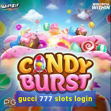 gucci 777 slots login