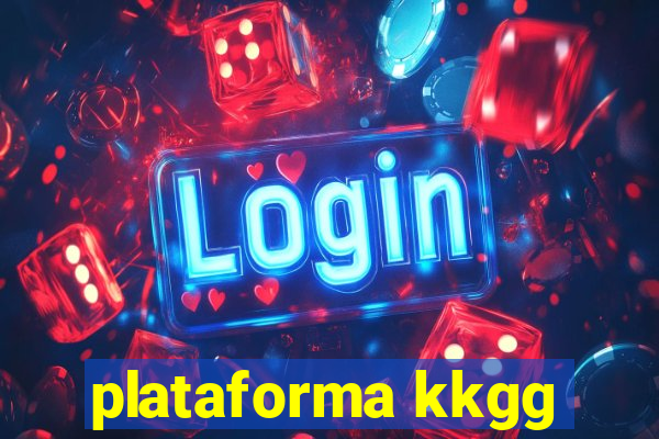 plataforma kkgg