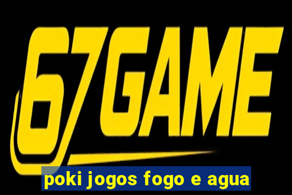 poki jogos fogo e agua