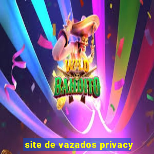 site de vazados privacy