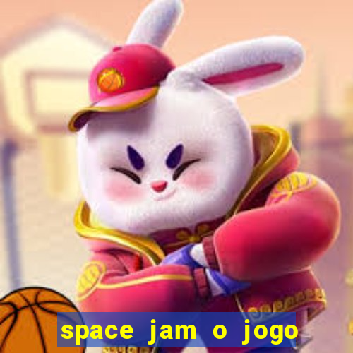 space jam o jogo do século torrent