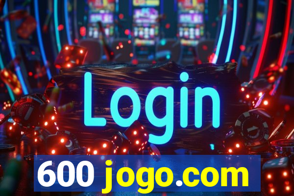 600 jogo.com