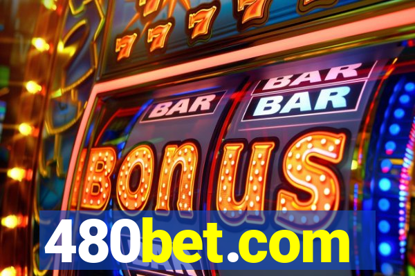 480bet.com