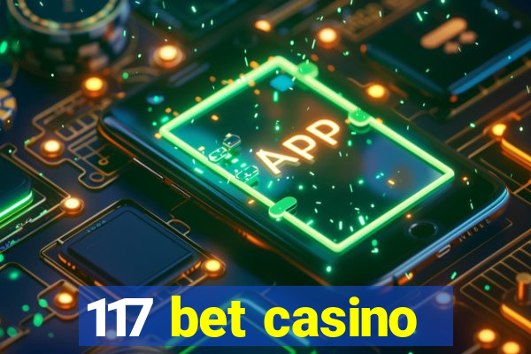 117 bet casino