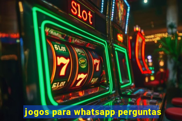 jogos para whatsapp perguntas