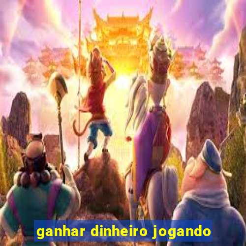 ganhar dinheiro jogando