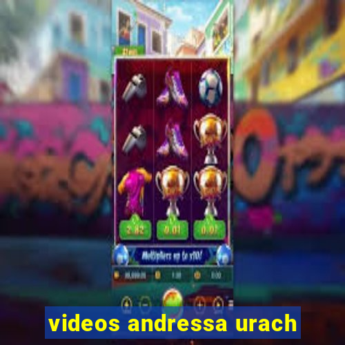 videos andressa urach