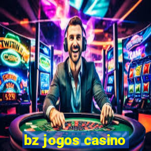 bz jogos casino