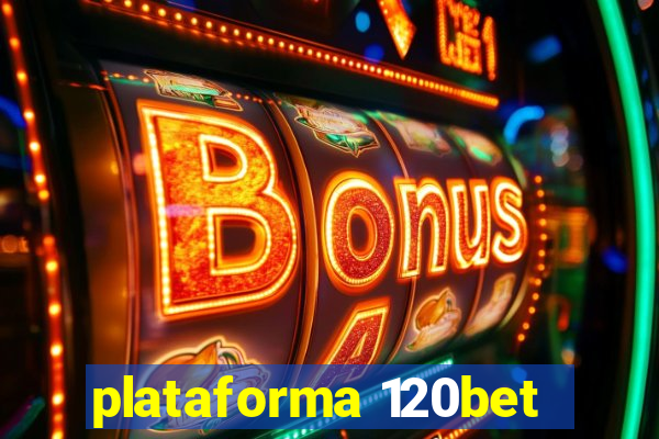 plataforma 120bet