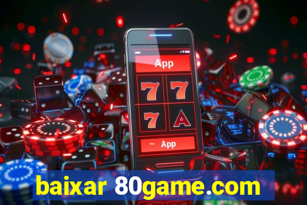 baixar 80game.com