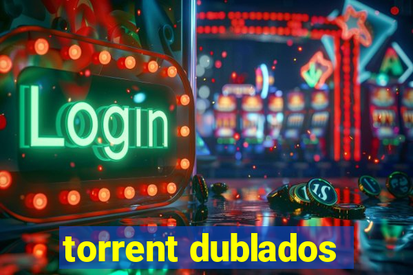 torrent dublados